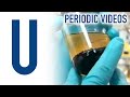 Uranium - Periodic Table of Videos